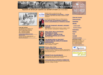La Casa per la Pace è un luogo che Pax Christi - Movimento Cattolico Internazionale per la Pace - utilizza per promuovere, organizzare, ospitare, incontri e stages di formazione, sui temi della spirit